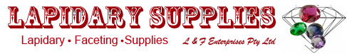 Lapidary Supplies - L & F Enterprises Pty Ltd